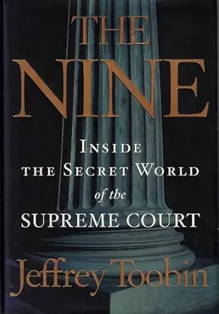 The Nine: Inside the Secret World of the Supreme Court by Jeffrey Toobin (Preloved-Like New)