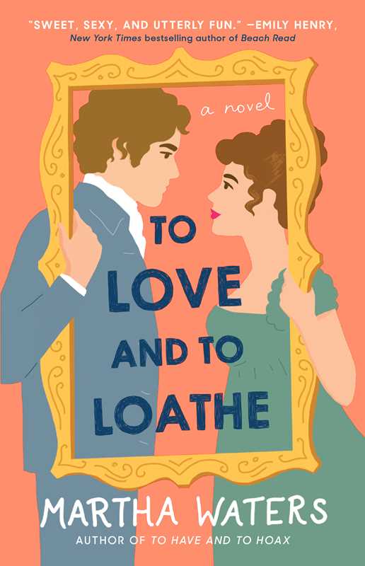 To Love and to Loathe by Martha Waters: The Regency Vows 2