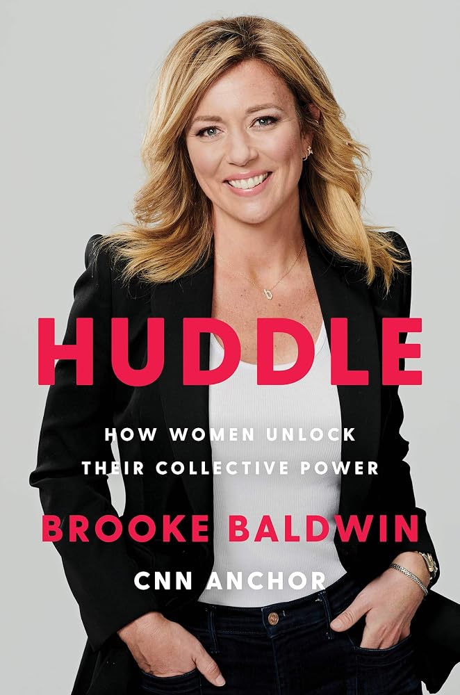 Huddle: How Women Unlock Their Collective Power – A CNN Anchor's Memoir of Friendship, Workplace Success, and Solidarity cover image