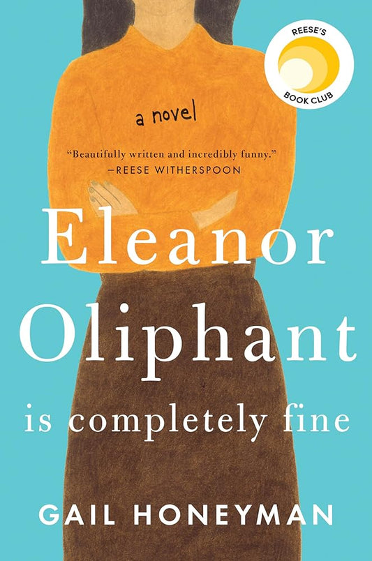 Eleanor Oliphant Is Completely Fine: Reese's Book Club (A Novel) cover image