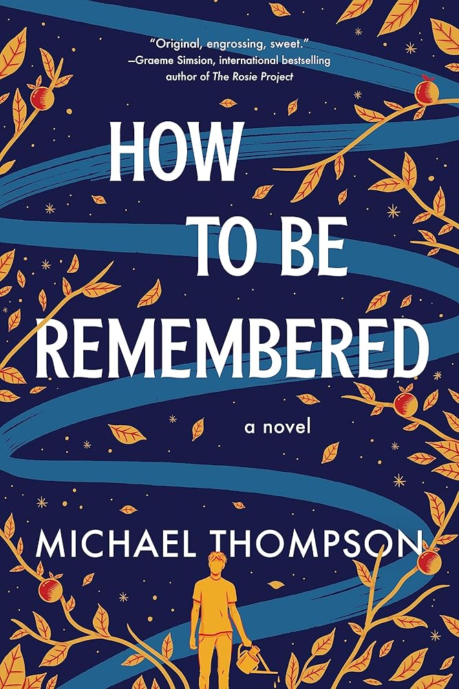 How to Be Remembered: A Novel cover image