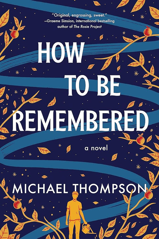 How to Be Remembered: A Novel cover image
