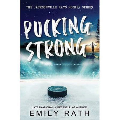 Pucking Strong by Emily Rath: Jacksonville Rays Hockey 4 (Preloved-Like New)